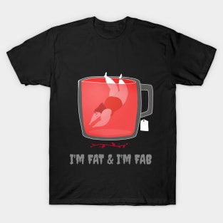 I’m FAT & I’m FAB T-Shirt